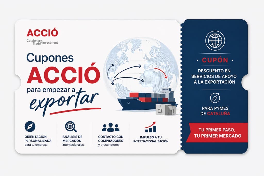 Cupones ACCIÓ para empezar a exportar: hasta 10.500 € para pymes catalanas